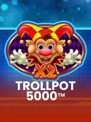 Trollpot 5000™